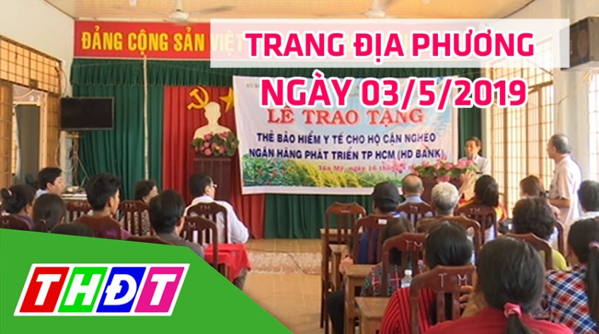 Trang tin địa phương - Thứ Sáu, 03/5/2019 - Huyện Thanh Bình