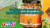 Tái cơ cấu ngành công nghiệp – 31/10/2023: Nâng bước sản phẩm công nghiệp nông thôn