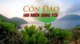 Ký sự Côn Đảo hai miền sáng tối - Tập 9: Côn Đảo vấn vương