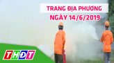 Trang tin địa phương - Thứ Tư, 19/6/2019 - Huyện Lai Vung