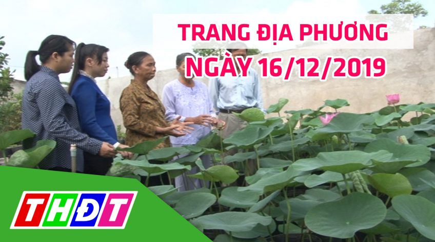 Trang địa phương - Thứ Hai, 16/12/2019 - TP.Cao Lãnh