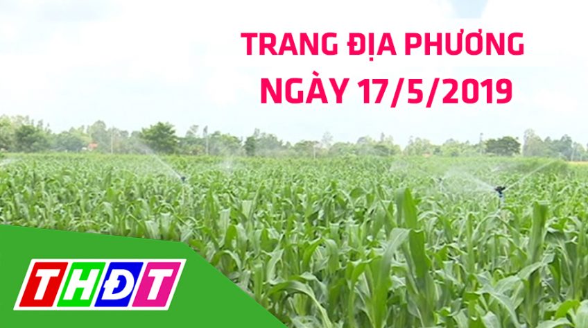 Trang địa phương -  Thứ Sáu, 17/5/2019 - Huyện Thanh Bình