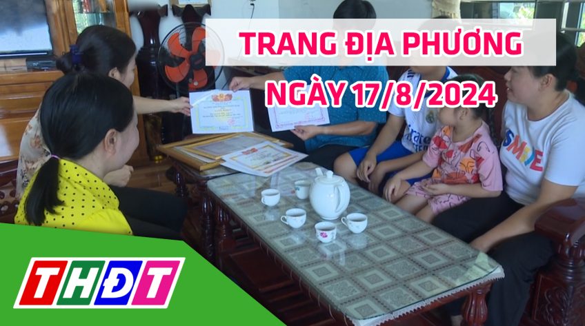 Trang địa phương - Thứ Bảy, 17/8/2024 - H.Tân Hồng