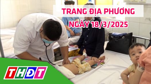 Trang địa phương - Thứ Ba, 18/3/2025 - TP.Sa Đéc