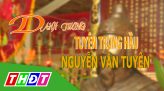 Người Đồng Tháp - 15/7/2022: Hùng dõng tướng Nguyễn Công Nhàn - Danh thơm chói rạng muôn đời