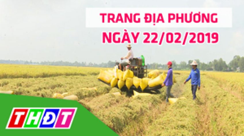 Trang địa phương - Thứ Sáu, 22/02/2019 - H.Thanh Bình