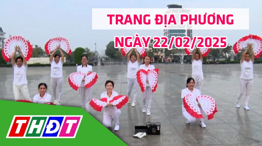 Trang địa phương - Thứ Bảy, 22/02/2025 - TP.Hồng Ngự