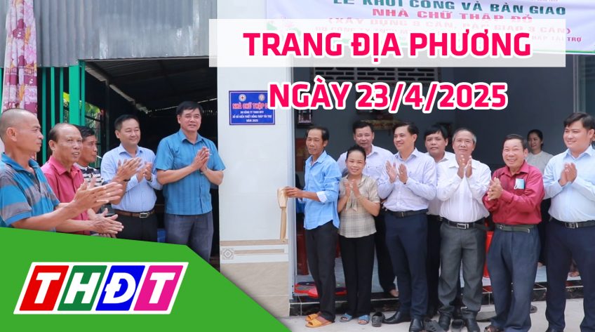 Trang địa phương - Thứ Tư, 23/4/2025 - H.Cao Lãnh