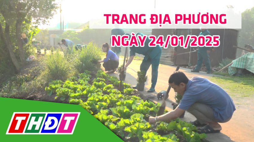 Trang địa phương - Thứ Sáu, 24/01/2025 - H.Lấp Vò