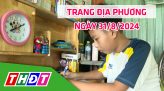 Trang địa phương - Thứ Bảy, 07/9/2024 - TP.Hồng Ngự