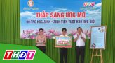 Thắp sáng ước mơ – 29/11/2024: Học sinh Võ Trần Minh Thư