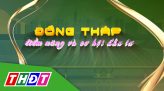 Đồng Tháp - tiềm năng và kêu gọi đầu tư - 27/01/2024