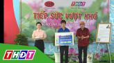 Tiếp sức vượt khó - 01/3/2025: Hành trình 3 năm 