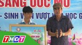 Thắp sáng ước mơ - 01/03/2024: Sinh viên Dương Trọng Phúc