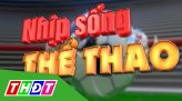 Nhịp sống thể thao – 17/5/2025