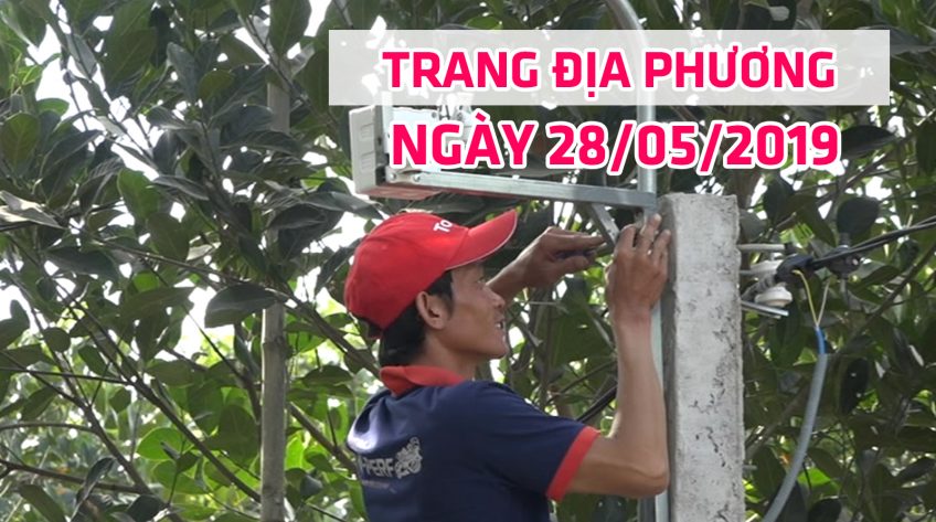 Trang tin địa phương - Thứ Ba, 28/5/2019 - Huyện Hồng Ngự