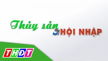 Thủy sản và hội nhập - 30/01/2025: Đa dạng sản phẩm phục vụ Tết Ất Tỵ