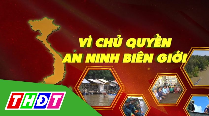 Vì chủ quyền an ninh biên giới - 13/02/2025: Ấm áp với hoạt động an sinh xã hội nơi biên giới