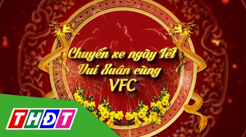 Chuyến xe ngày tết - 14/02/2024 - Tập 7: Khai xuân ra đồng cùng VFC