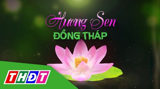 Hương sen Đồng Tháp – 17/3/2025: Lê Chế Linh - Tiếng vọng yêu thương vì cộng đồng