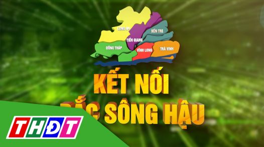 Kết nối Bắc sông Hậu - 09/02/2025