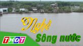 Ký sự Nghề sông nước - Tập 11 - 09/7/2022: Ghe hàng miền tây