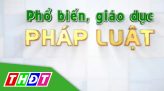 Phổ biến giáo dục pháp luật - 15/12/2021: Chống ô nhiễm môi trường từ rác thải nhựa