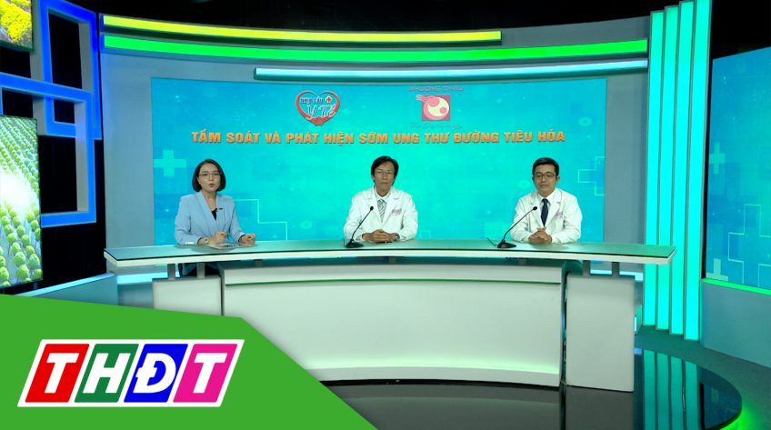 Nhịp cầu Y tế - 18/9/2023 - Tầm soát và phát hiện sớm ung thư đường tiêu hóa