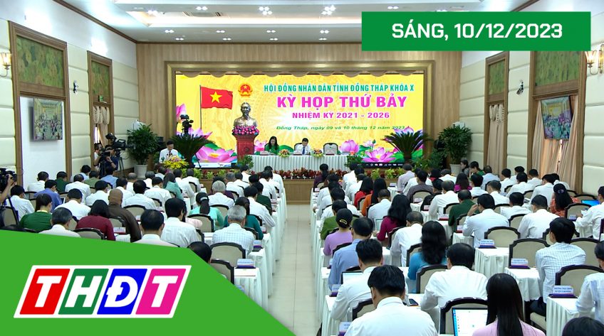 Trực tiếp Kỳ họp thứ bảy, Hội đồng nhân dân tỉnh Đồng Tháp khóa X, sáng 10/12/2023