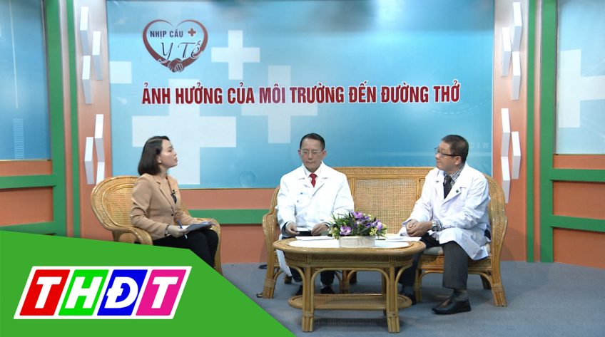 Nhịp cầu y tế - 14/9/2020 - Ảnh hưởng của môi trường đến đường thở